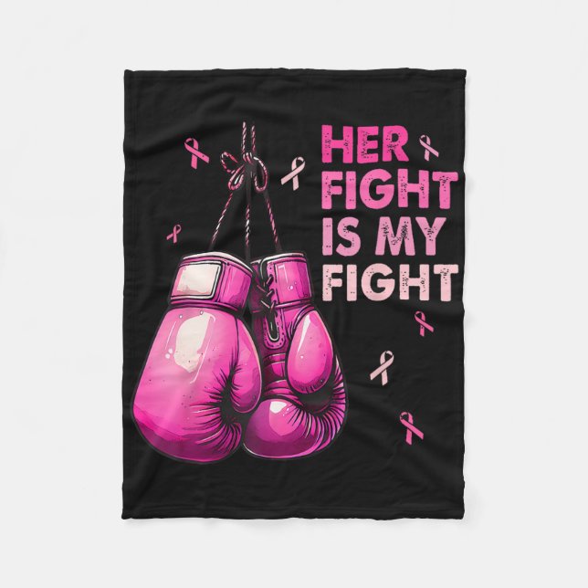 Her Fight Is My Fight Boxing Gloves Breast Cancer  Fleece Blanket (Front)
