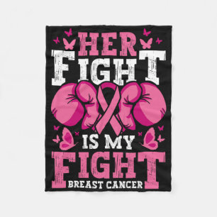 Her Fight Is My Fight Boxing Gloves Breast Cancer  Fleece Blanket