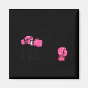 Her Fight Is My Fight Boxing Gloves Breast Cancer  Magnet