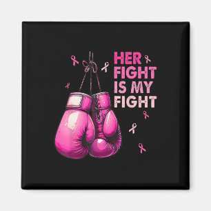 Her Fight Is My Fight Boxing Gloves Breast Cancer  Magnet