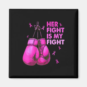 Her Fight Is My Fight Boxing Gloves Breast Cancer Magnet