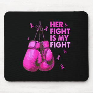 Her Fight Is My Fight Boxing Gloves Breast Cancer  Mouse Pad