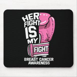 Her Fight Is My Fight Boxing Gloves Breast Cancer Mouse Pad