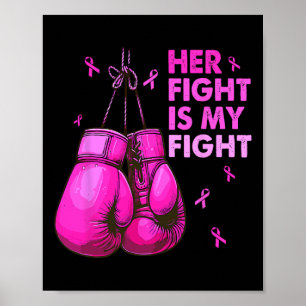Her Fight Is My Fight Boxing Gloves Breast Cancer Poster