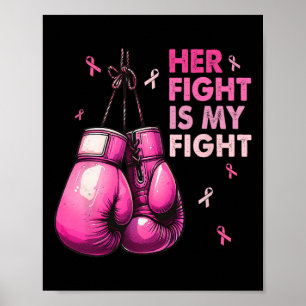 Her Fight Is My Fight Boxing Gloves Breast Cancer  Poster