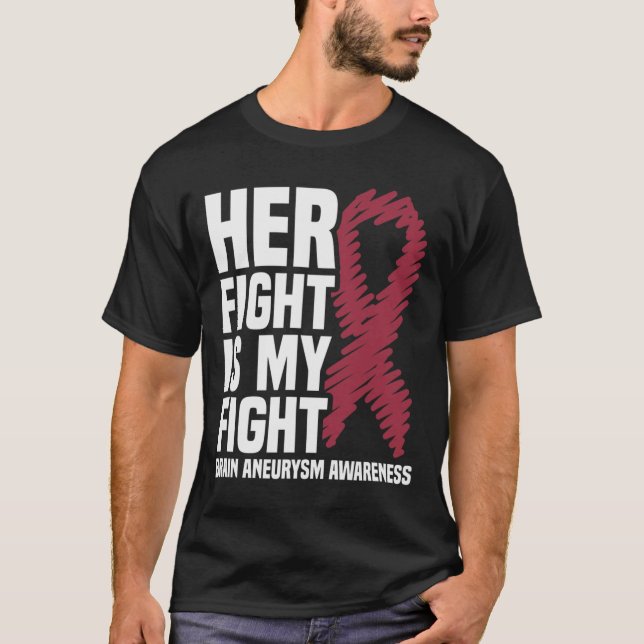 Her Fight Is My Fight Brain Aneurysm Awareness 1  T-Shirt (Front)