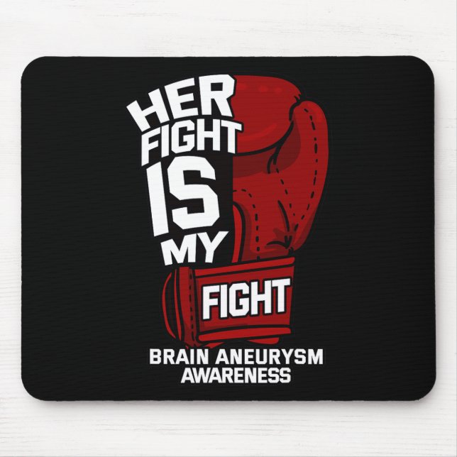 Her Fight Is My Fight Brain Aneurysm Awareness Sup Mouse Pad (Front)