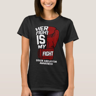 Her Fight Is My Fight Brain Aneurysm Awareness War T-Shirt