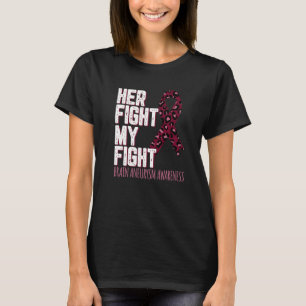 Her Fight Is My Fight brain aneurysm burgundy Ribb T-Shirt