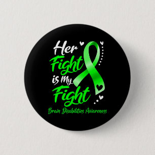 Her Fight Is My Fight Brain Disabilities Awareness 6 Cm Round Badge