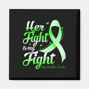 Her Fight Is My Fight Brain Disabilities Awareness Magnet