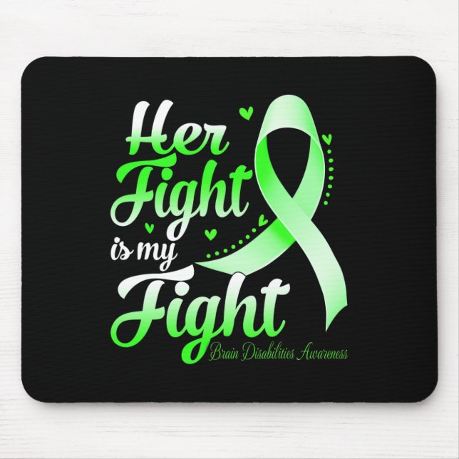 Her Fight Is My Fight Brain Disabilities Awareness Mouse Pad (Front)
