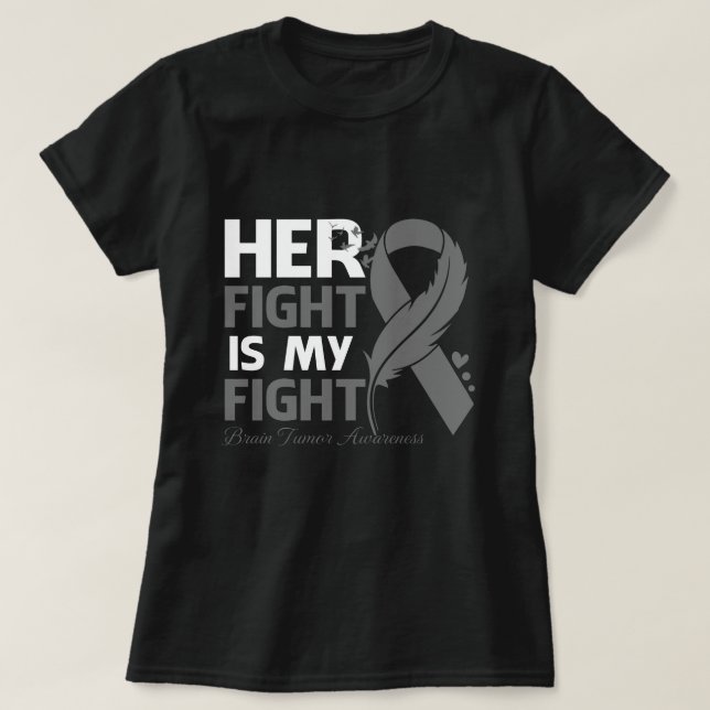 Her Fight Is My Fight BRAIN TUMOR AWARENESS Feathe T-Shirt (Design Front)