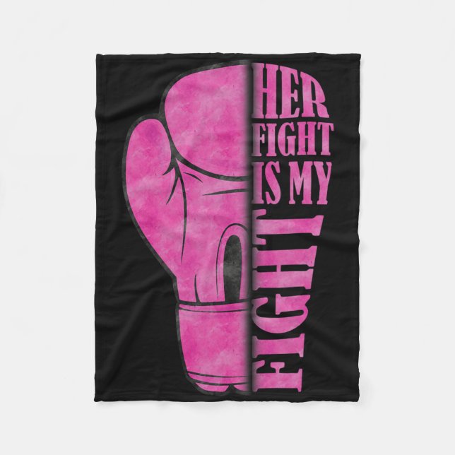 Her Fight Is My Fight Breast Cancer Awareness Fami Fleece Blanket (Front)