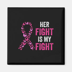 Her Fight Is My Fight Breast Cancer Awareness Fami Magnet