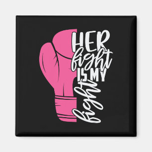 Her Fight Is My Fight Breast Cancer Awareness Fami Magnet