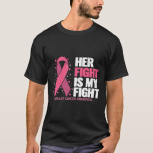 Her Fight Is My Fight Breast Cancer Awareness Fami T-Shirt