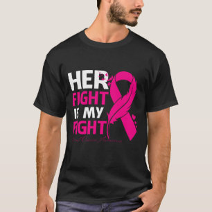 Her Fight Is My Fight BREAST CANCER AWARENESS Feat T-Shirt