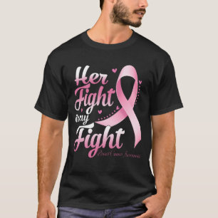 Her Fight Is My Fight BREAST CANCER AWARENESS Mont T-Shirt