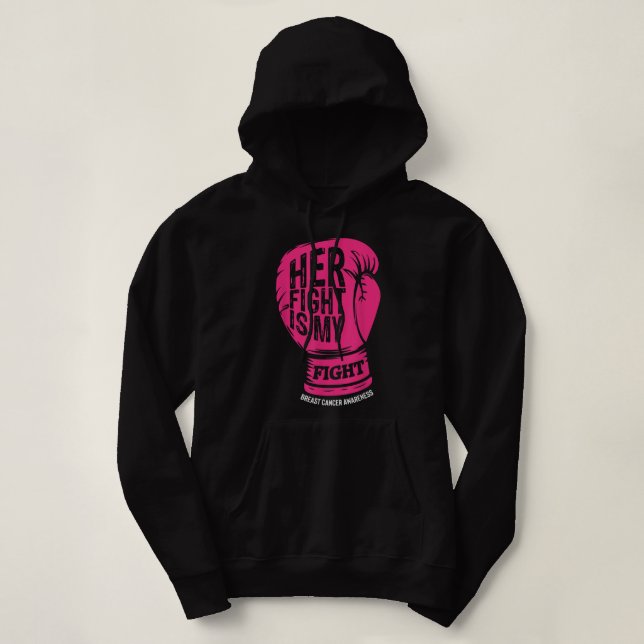 Her fight is my fight breast cancer Awareness pink Hoodie (Design Front)