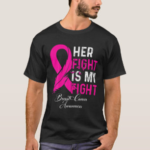 Her Fight Is My Fight Breast Cancer Awareness Supp T-Shirt