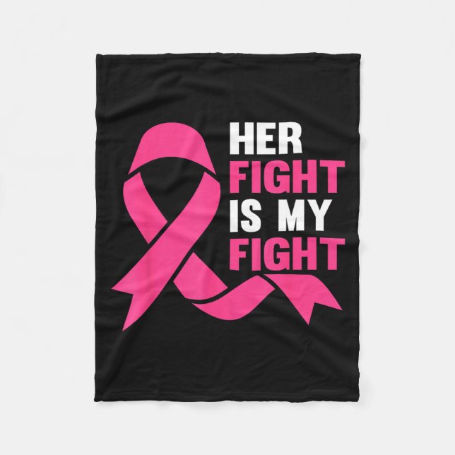Her Fight Is My Fight Breast Cancer Awareness Surv Fleece Blanket (Front)