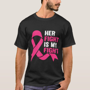 Her Fight Is My Fight Breast Cancer Awareness Surv T-Shirt