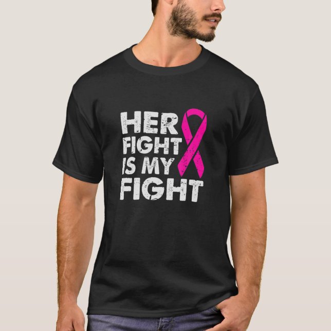 Her Fight Is My Fight Breast Cancer Awareness Surv T-Shirt (Front)