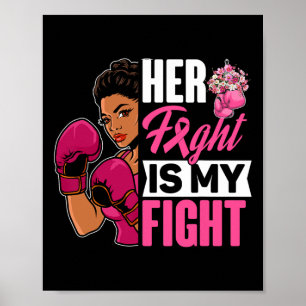 Her Fight Is My Fight Breast Cancer Boxing Black A Poster