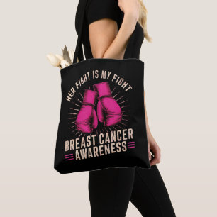Her fight is my fight Breast Cancer Tote Bag