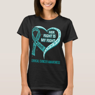 Her Fight Is My Fight Cervical Cancer Awareness T-Shirt