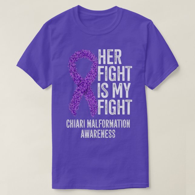 Her Fight Is My Fight Chiari Malformation Awarenes T-Shirt (Design Front)