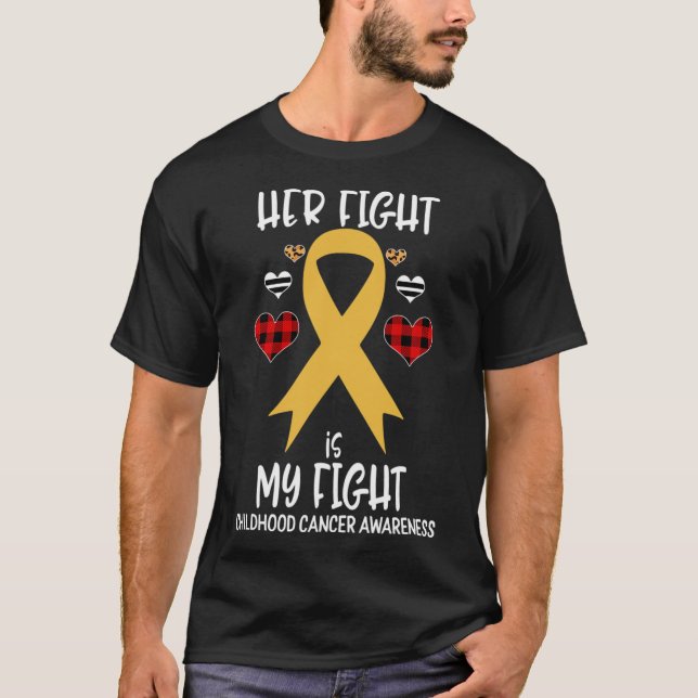 Her Fight Is My Fight Childhood Cancer Awareness B T-Shirt (Front)