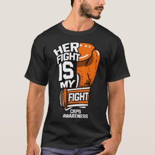Her Fight Is My Fight Crps Awareness Rsd Orange Ri T-Shirt
