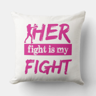 Her Fight Is My Fight Cushion