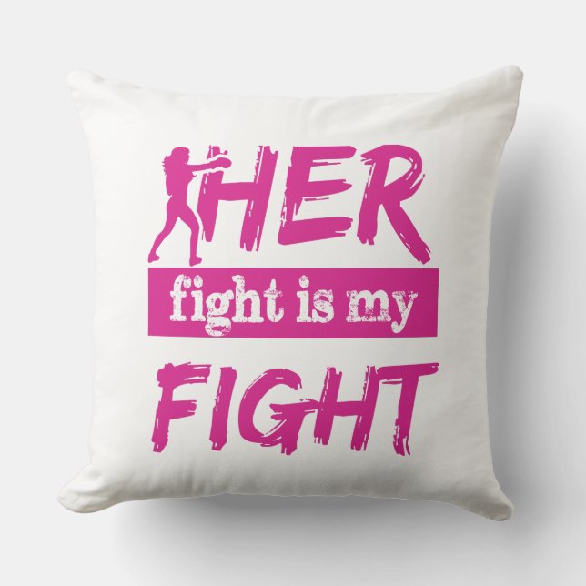 Her Fight Is My Fight Cushion (Front)