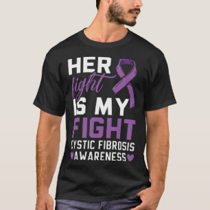 Her Fight Is My Fight Cystic Fibrosis Awareness T-Shirt