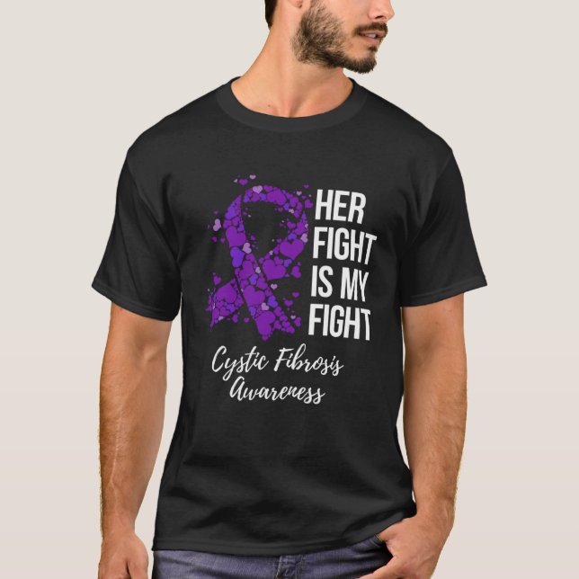 Her Fight Is My Fight Cystic Fibrosis Awareness T-Shirt (Front)