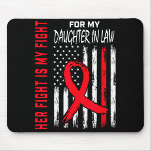 Her Fight Is My Fight Daughter In Law Heart Diseas Mouse Pad