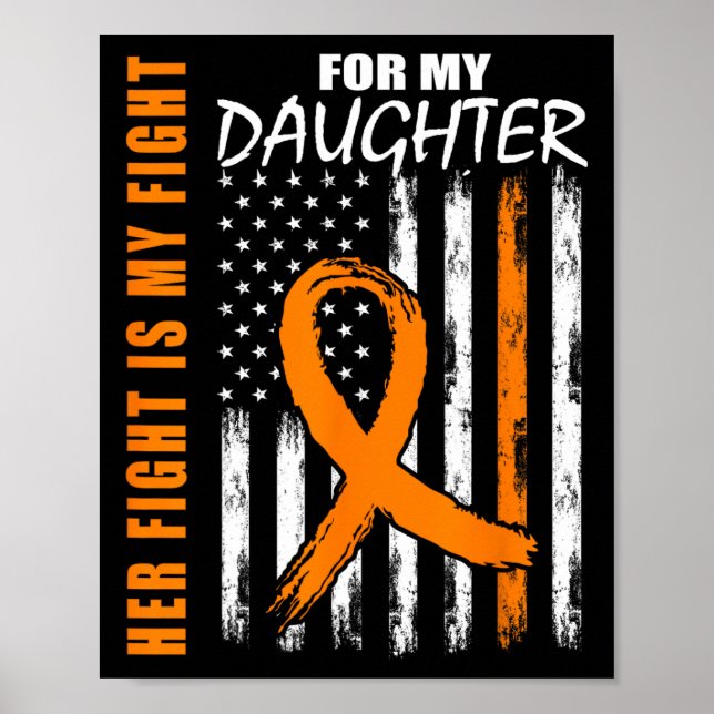 Her Fight Is My Fight Daughter Leukaemia Awareness Poster (Front)