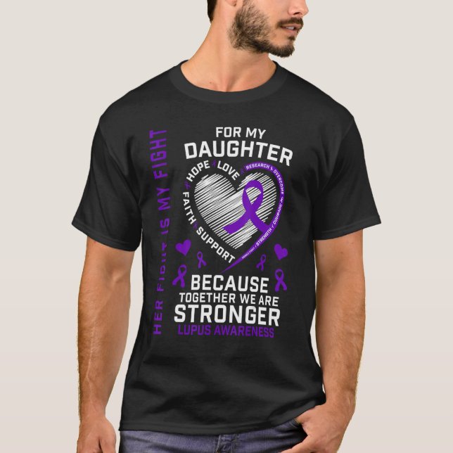 Her Fight Is My Fight Daughter Lupus Awareness Pro T-Shirt (Front)