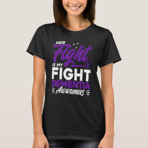 Her Fight Is My Fight Dementia Awareness T-Shirt