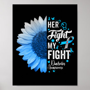 Her Fight Is My Fight Diabetes Awareness Gift For Poster