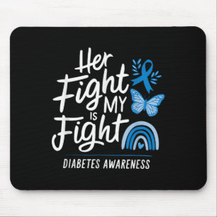 Her Fight Is My Fight Diabetes Awareness  Mouse Pad