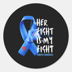 Her Fight Is My Fight Diabetes Awareness T1d T2d D Classic Round Sticker