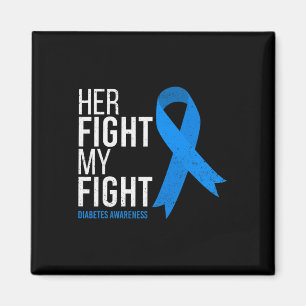 Her Fight is My Fight Diabetes Awareness T1D Type Magnet