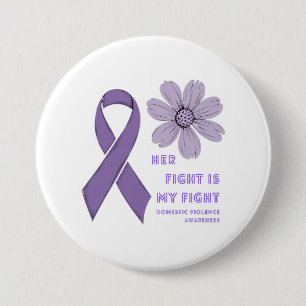 Her Fight Is My Fight - Domestic Violence Awarenes 7.5 Cm Round Badge