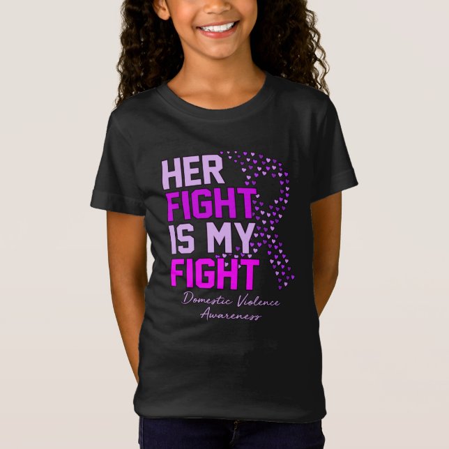 Her Fight Is My Fight Domestic Violence Awareness T-Shirt (Front)