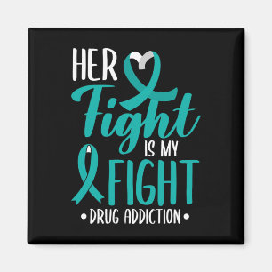 Her Fight Is My Fight Drug Addiction Awareness For Magnet