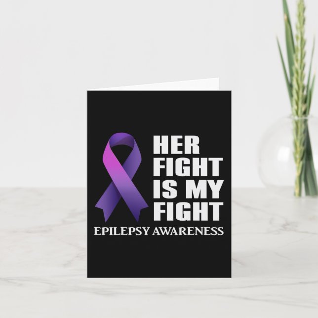 Her Fight is My Fight Epilepsy Awareness  Card (Front)